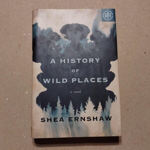 A History Of Wild Places by Shea Ernshaw